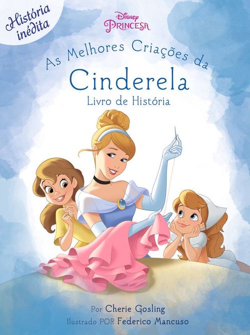 Disney - As Melhores Criações da Cinderela