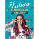 Livro---Luluca-no-Mundo-Bugado-dos-Games---1-Edicao---Astral-Cultural-0